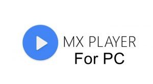 mx player for pc 300x167 1