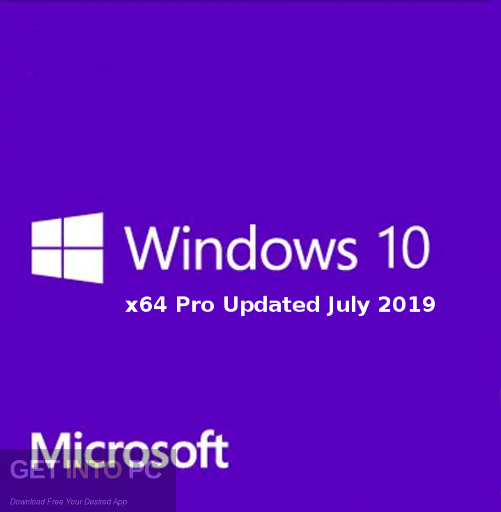1641529008 328 Windows 10 x64 Pro Updated July 2019 Free Download GetintoPC.com