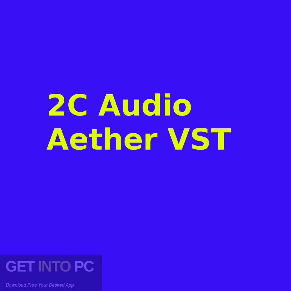2C Audio Aether VST Free Download-GetintoPC.com