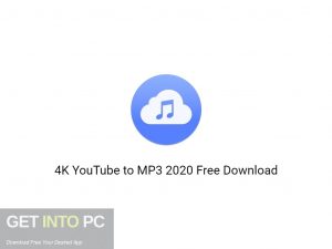4K YouTube to MP3 2020 Free Download GetIntoPC.com