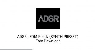 ADSR EDM Ready (SYNTH PRESET) Latest Version Download-GetintoPC.com