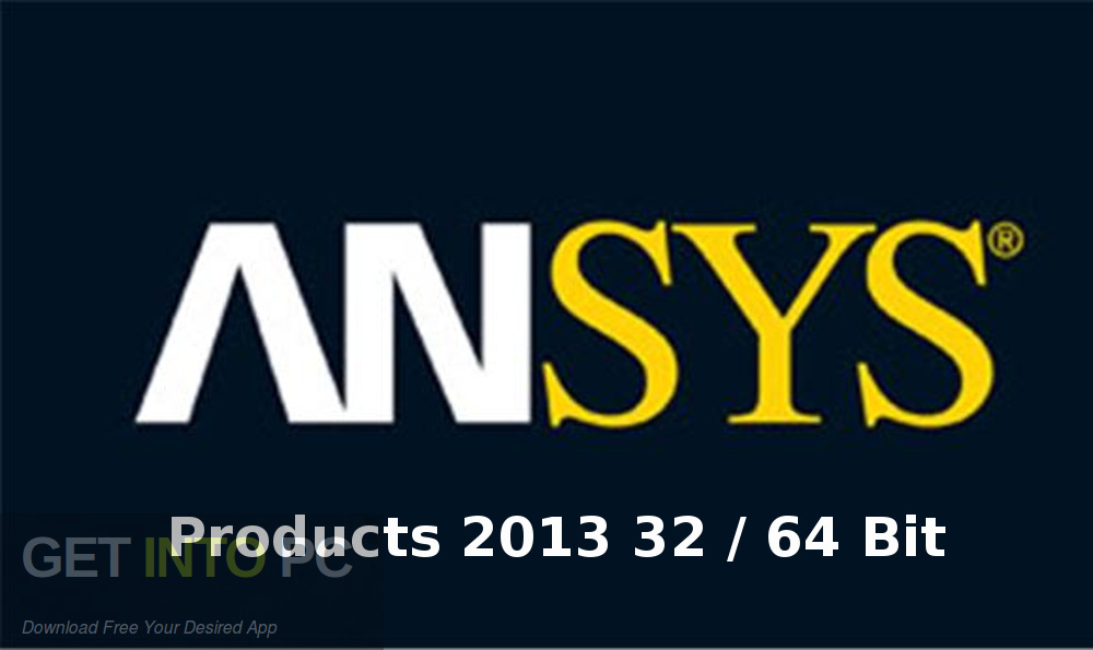 ANSYS Products 2013 32 64 Bit Free Download GetintoPC.com