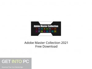 Adobe Master Collection 2021 Free Download-GetintoPC.com