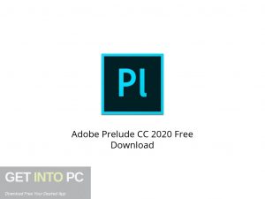 Adobe Prelude CC 2020 Latest Version Download-GetintoPC.com