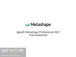 Agisoft Metashape Professional 2021 Free Download-GetintoPC.com.jpeg Agisoft Metashape Professional 2021 Free Download-GetintoPC.com.jpeg