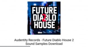 Audentity Records Future Diablo House 2 Sound Samples Latest Version Download-GetintoPC.com