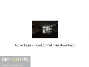 Audio Ease Flood tunnel Free Download-GetintoPC.com