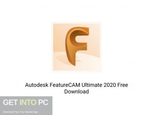 Autodesk FeatureCAM Ultimate 2020 Latest Version Download-GetintoPC.com