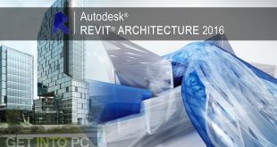 Autodesk Revit Architecture 2016 Free Download GetintoPC.com