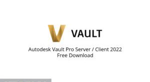Autodesk Vault Pro Server Client 2022 Free Download GetintoPC.com 300x225