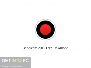 Bandicam 2019 Latest Version Download-GetintoPC.com