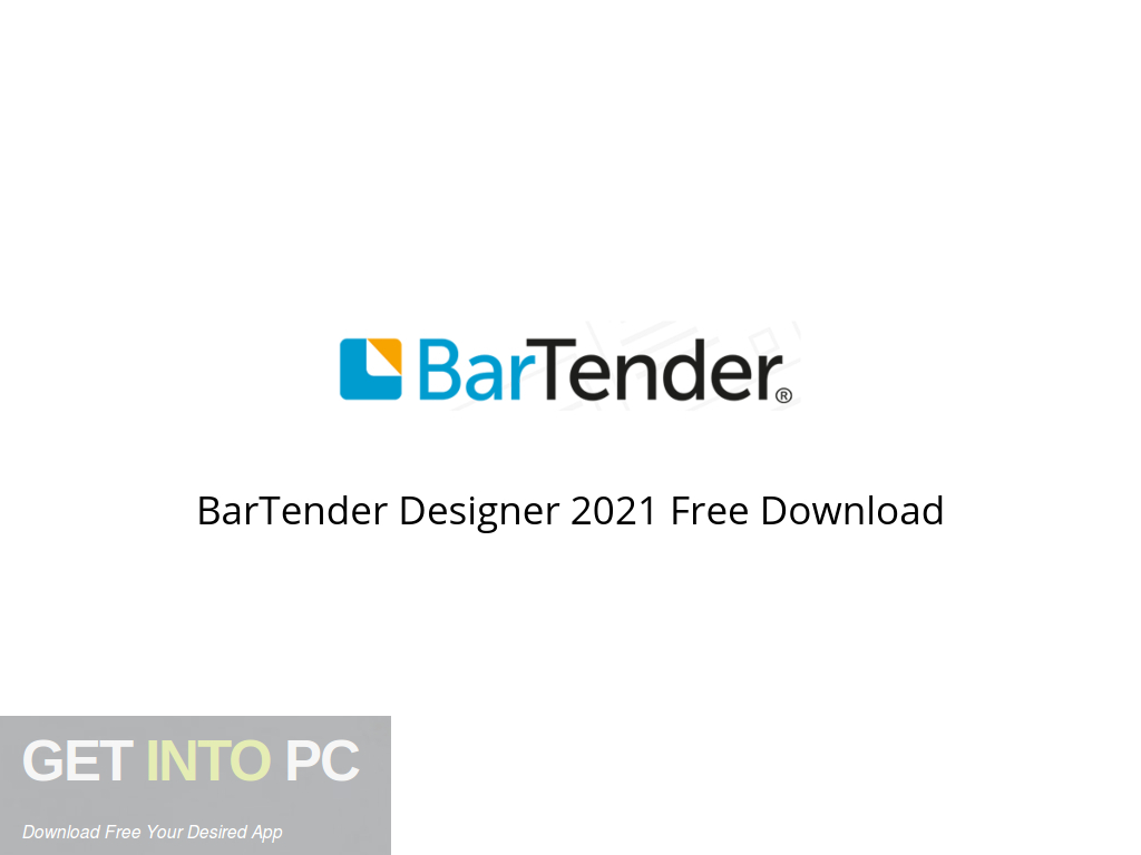 BarTender Designer 2021 Free Download Get Into PCr [2024] Download
