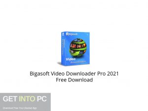 Bigasoft Video Downloader Pro 2021 Free Download-GetintoPC.com.jpeg