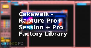 Cakewalk Rapture Pro Session Pro Factory Library Free Download GetintoPC.com