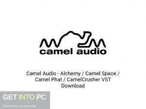 Camel Audio Alchemy Camel Space Camel Phat CamelCrusher VST Latest Version Download-GetintoPC.com