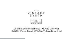 Cinematique Instruments KLANG VINTAGE SYNTH Velvet Blend (KONTAKT) Free Download GetIntoPC.com
