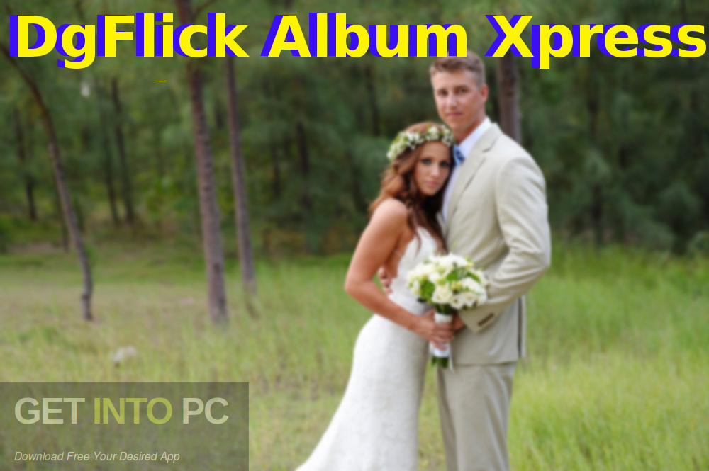 DgFlick Album Xpress Pro 8 Free Download-GetintoPC.com