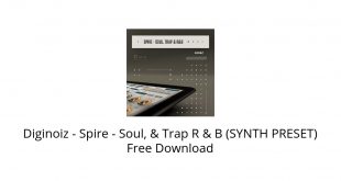 Diginoiz - Spire - Soul, & Trap R & B (SYNTH PRESET) Free Download.jpeg