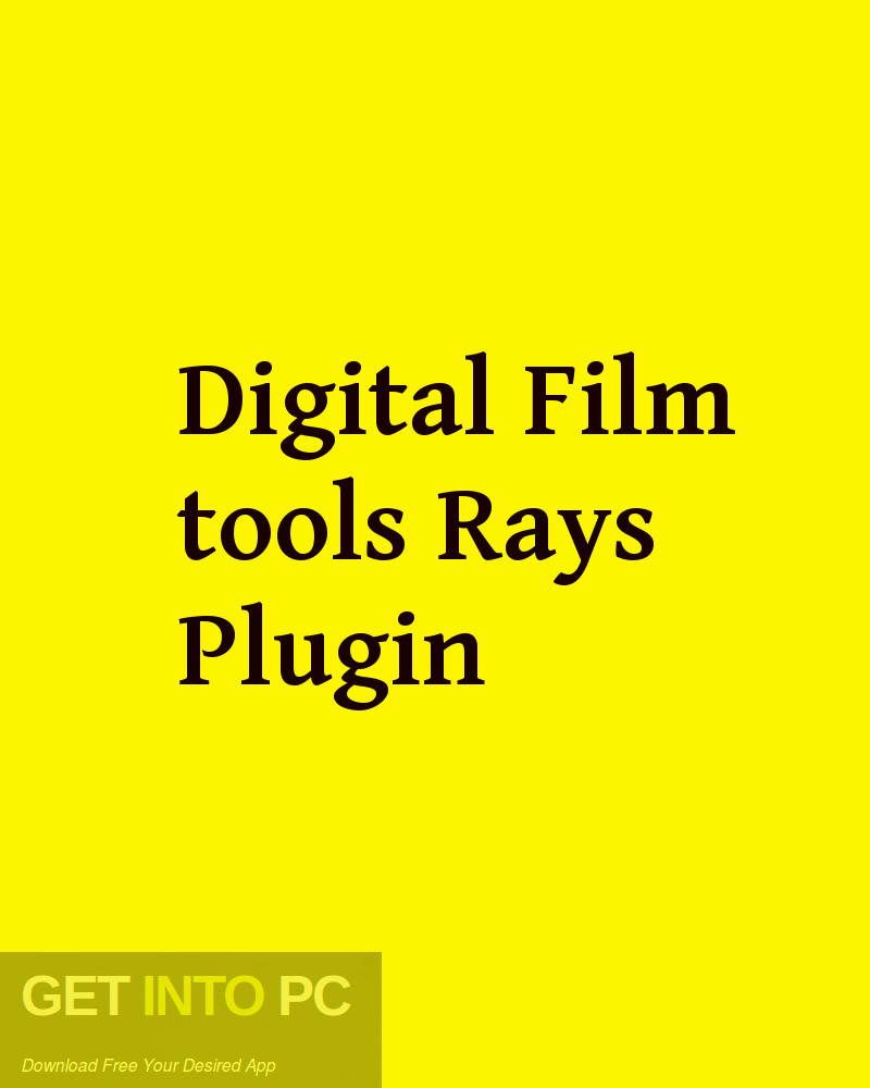 Digital Film tools Rays Plugin Free Download GetintoPC.com