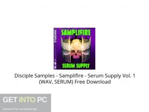 Disciple Samples Samplifire Serum Supply Vol. 1 (WAV, SERUM) Free Download-GetintoPC.com.jpeg