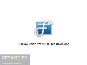 DisplayFusion Pro 2020 Offline Installer Download-GetintoPC.com