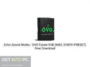 Echo Sound Works OVO Future RnB (MIDI, SYNTH PRESET) Free Download-GetintoPC.com.jpeg