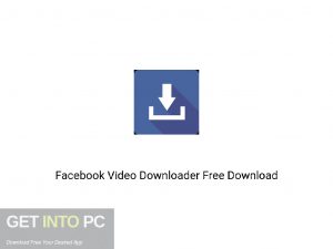 Facebook Video Downloader Offline Installer Download-GetintoPC.com Facebook Video Downloader Offline Installer Download-GetintoPC.com