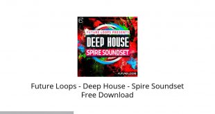 Future Loops Deep House Spire Soundset Free Download-GetintoPC.com.jpeg