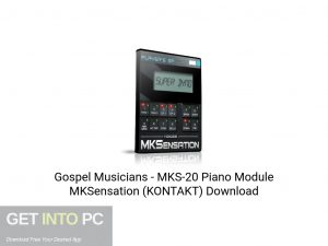 Gospel Musicians - MKS 20 Piano Module MKSensation (KONTAKT) Latest Version Download-GetintoPC.com Gospel Musicians - MKS 20 Piano Module MKSensation (KONTAKT) Latest Version Download-GetintoPC.com