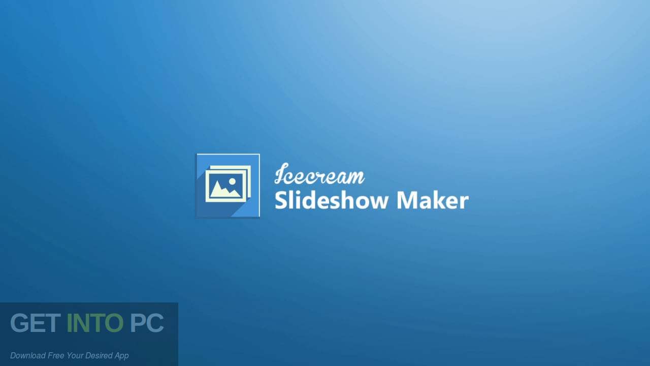 Icecream Slideshow Maker Pro Free DOwnload-GetintoPC.com