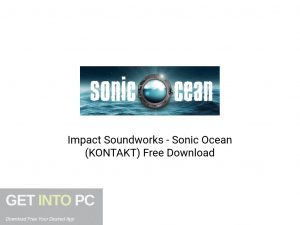 Impact Soundworks Sonic Ocean (KONTAKT) Latest Version Download-GetintoPC.com Impact Soundworks Sonic Ocean (KONTAKT) Latest Version Download-GetintoPC.com