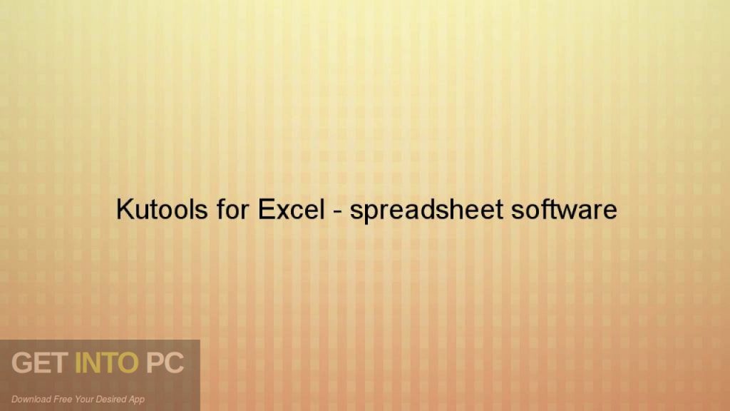 Kutools for Excel 18 Free Download-GetintoPC.com