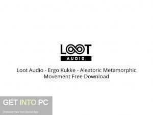 Loot Audio Ergo Kukke Aleatoric Metamorphic Movement Free Download-GetintoPC.com.jpeg