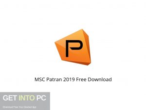 MSC Patran 2019 Offline Installer Download-GetintoPC.com MSC Patran 2019 Offline Installer Download-GetintoPC.com