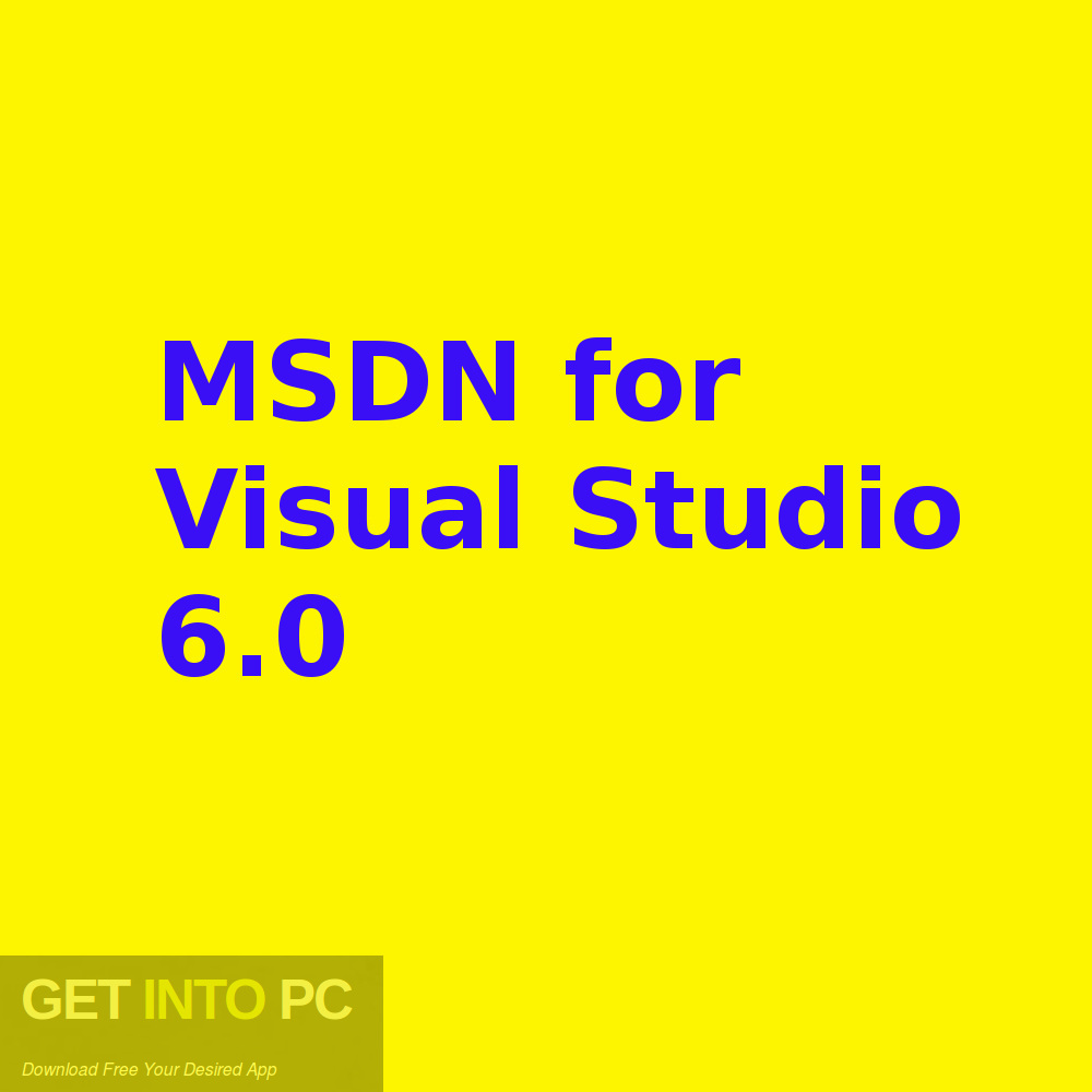 MSDN for Visual Studio 6.0 Free Download GetintoPC.com