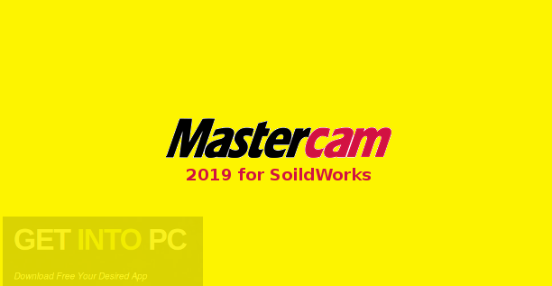 Mastercam 2019 for SolidWorks Free Download Mastercam 2019 for SolidWorks Free Download