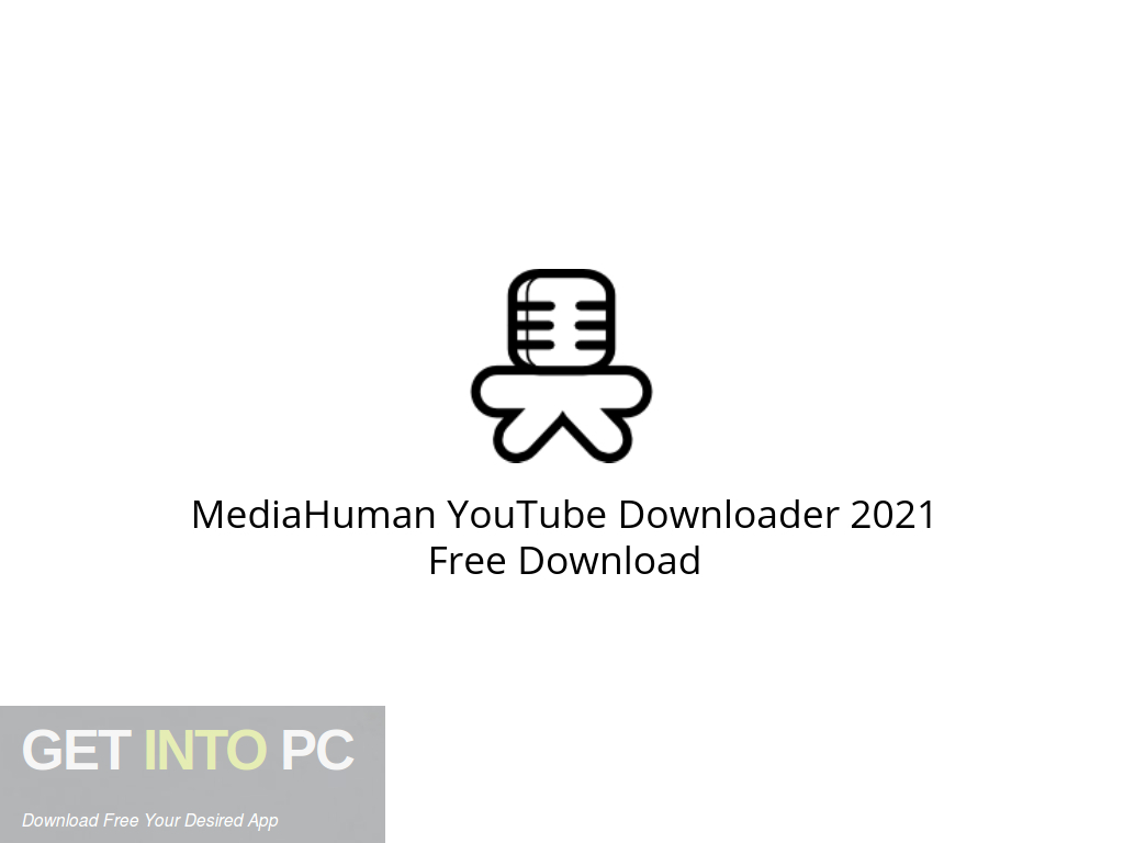 MediaHuman YouTube Downloader 2021 Free Download Get Into PCr [2024