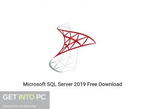 Microsoft SQL Server 2019 Offline Installer Download-GetintoPC.com