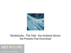 ModeAudio The Tide the Ambient Serum the Presets Free Download-GetintoPC.com.jpeg