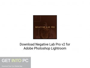 Negative Lab Pro v2 for Adobe Photoshop Lightroom Latest Version Download-GetintoPC.com Negative Lab Pro v2 for Adobe Photoshop Lightroom Latest Version Download-GetintoPC.com