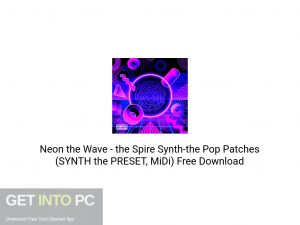 Neon the Wave the Spire Synth the Pop Patches (SYNTH the PRESET, MiDi) Free Download-GetintoPC.com.jpeg Neon the Wave the Spire Synth the Pop Patches (SYNTH the PRESET, MiDi) Free Download-GetintoPC.com.jpeg