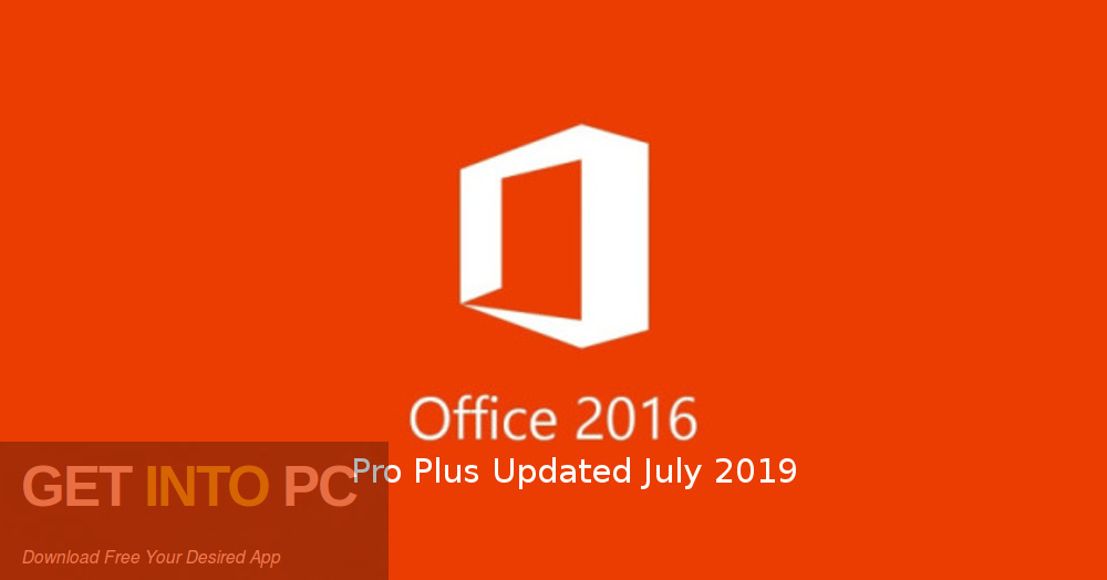 Office 2016 Pro Plus Updated July 2019 Free Download GetintoPC.com