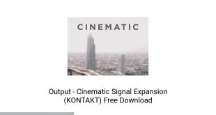 Output Cinematic Signal Expansion (KONTAKT) Offline Installer Download-GetintoPC.com