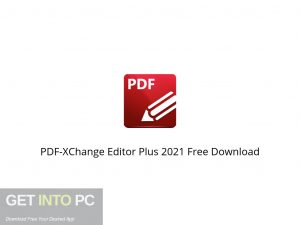 PDF XChange Editor Plus 2021 Free Download-GetintoPC.com