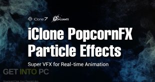 PopcornFX Plug In for Reallusion iClone 7 Free Download GetintoPC.com