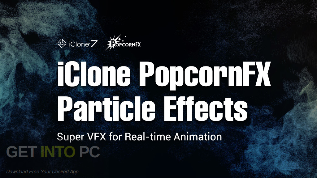 PopcornFX Plug-In for Reallusion iClone 7 Free Download-GetintoPC.com
