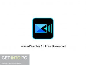 PowerDirector 18 Latest Version Download-GetintoPC.com PowerDirector 18 Latest Version Download-GetintoPC.com