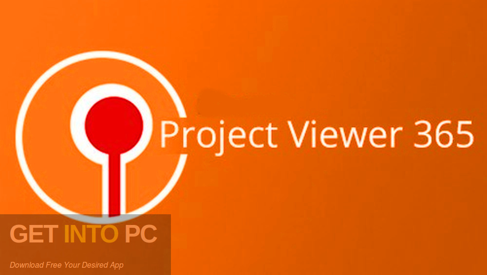 Project Viewer 365 Enterprise 2019 Free Download-GetintoPC.com Project Viewer 365 Enterprise 2019 Free Download-GetintoPC.com