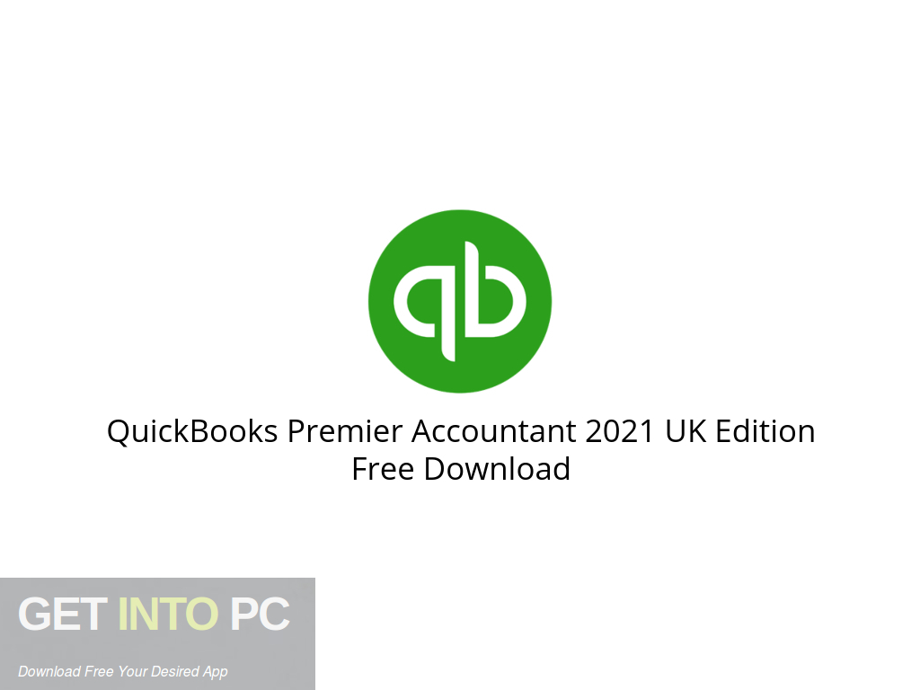 QuickBooks Premier Accountant 2021 UK Edition Free Download Get Into