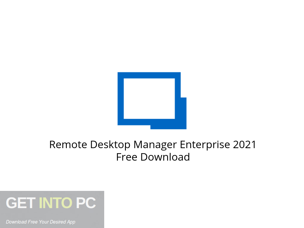 Remote Desktop Manager Enterprise 2021 Free Download Get Into PCr